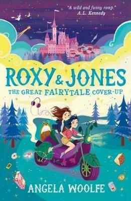 Roxy & Jones: The Great Fairytale Cover-Up - Angela Woolfe - cover