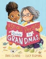 Small Person's Guide to Grandmas - Jane Clarke - cover