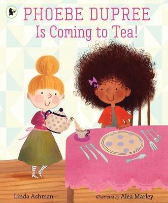 Phoebe Dupree Is Coming to Tea! - Linda Ashman - cover