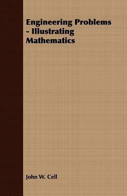 Engineering Problems - Illustrating Mathematics - John W. Cell - cover