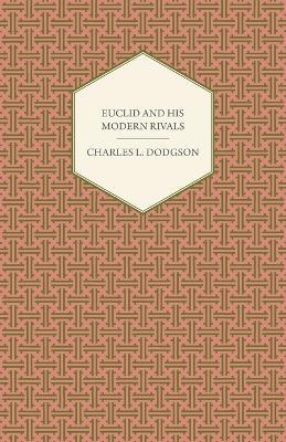 Euclid And His Modern Rivals - Charles L. Dodgson - cover