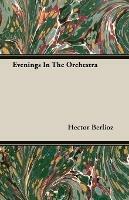Evenings In The Orchestra - Hector Berlioz - cover