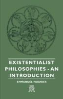 Existentialist Philosophies - An Introduction