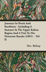 Journeys In Persia And Kurdistan - Including A Summer In The Upper Kabun Region And A Visit To The Nestorian Rayahs (1891) - Vol II