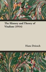 The History And Theory Of Vitalism (1914)