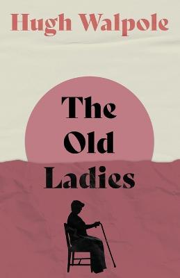 The Old Ladies - Hugh Walpole - cover