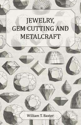 Jewelry Gem Cutting And Metalcraft - William T. Baxter - cover