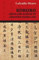 Kokoro - Hints and Echoes Of Japanese Inner Life (1908)