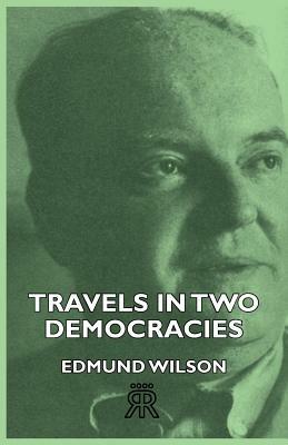 Travels In Two Democracies - Edmund Wilson - cover