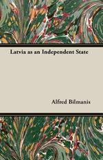 Latvia As An Independent State