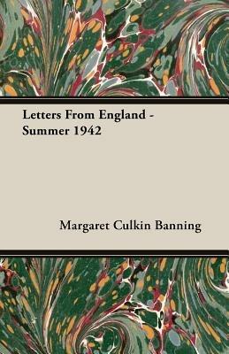 Letters From England - Summer 1942 - Margaret Culkin Banning - cover