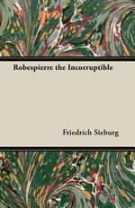 Robespierre The Incorruptible