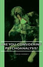 Are You Considering Psychoanalysis?