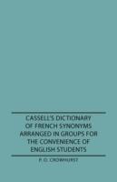 Cassell's Dictionary Of French Synonyms Arranged In Groups For The Convenience Of English Students