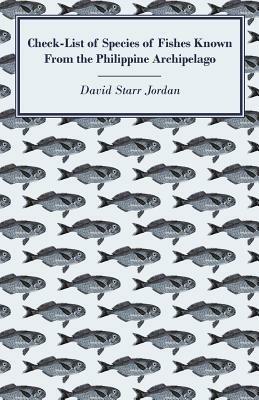 Check-List Of Species Of Fishes Known From The Philippine Archipelago - David Starr Jordan - cover