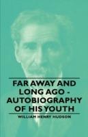 Far Away and Long Ago - Autobiography Of His Youth - William Henry, Hudson - cover