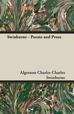 Swinburne - Poems and Prose