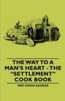 The Way to A Man's Heart - The "Settlement" Cook Book - Mrs Simon, Kander - cover