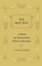 The Best Way - A Book Of Household Hints & Recipes