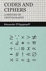 Codes and Ciphers - A History Of Cryptography