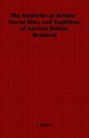 The Mysteries of Britain - Secret Rites and Traditions of Ancient Britain Restored