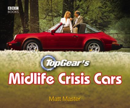 Top Gear's Midlife Crisis Cars