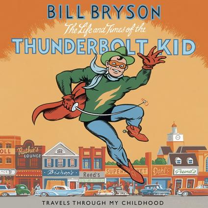 The Life And Times Of The Thunderbolt Kid