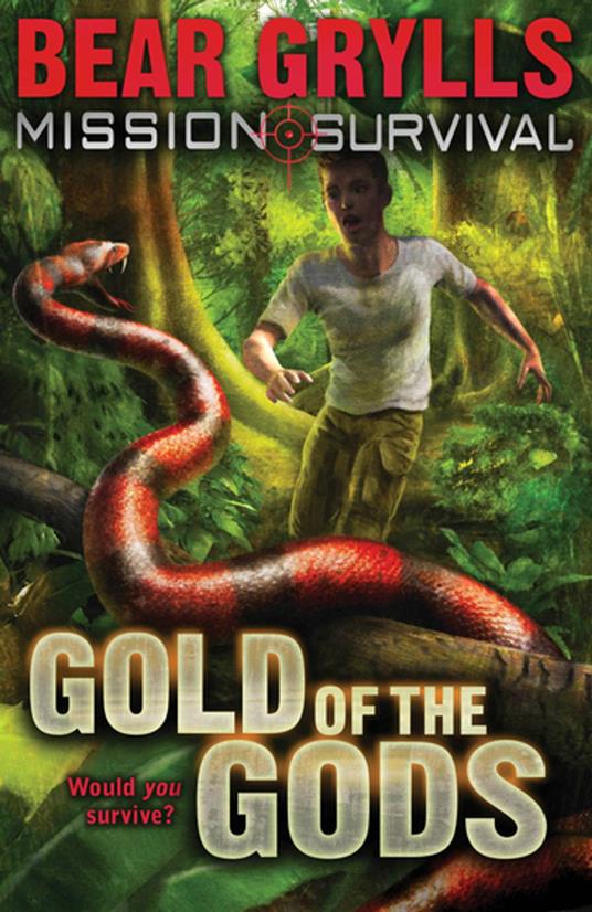 Mission Survival 1: Gold of the Gods - Bear Grylls - ebook