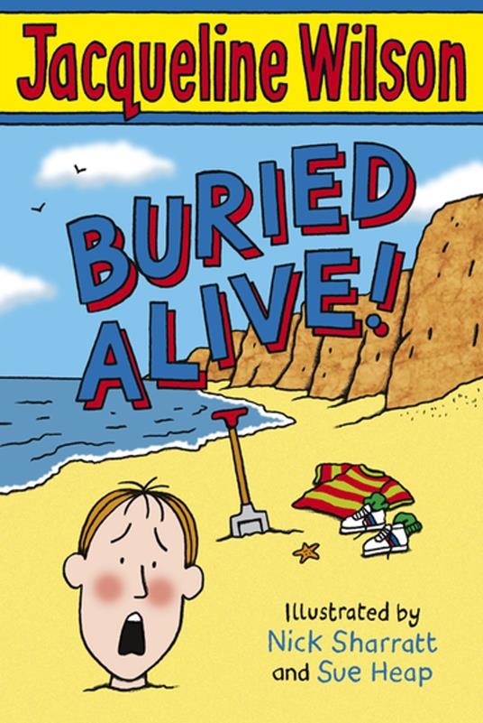 Buried Alive! - Jacqueline Wilson,Sue Heap,Nick Sharratt - ebook