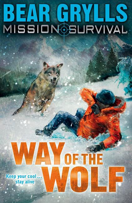 Mission Survival 2: Way of the Wolf - Bear Grylls - ebook
