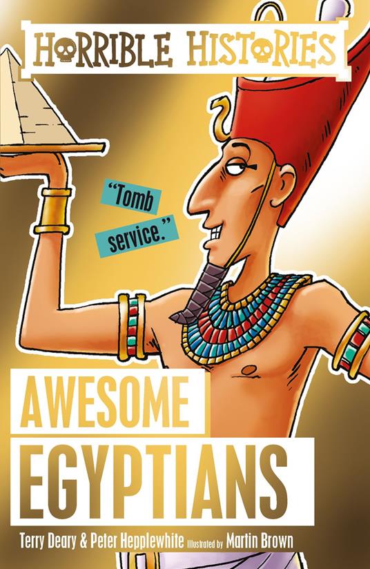Horrible Histories: The Awesome Egyptians - Terry Deary - ebook