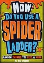 How do you Use a Spider Ladder? Random Things You Need to Know