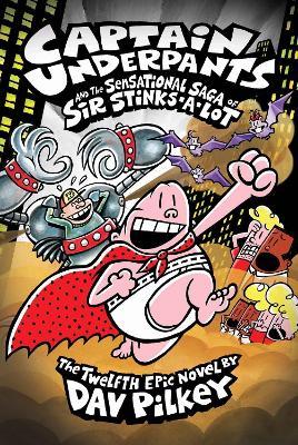 Captain Underpants and the Sensational Saga of Sir Stinks-A-Lot - Dav Pilkey - cover