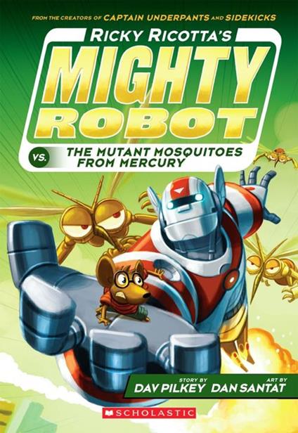 Ricky Ricotta's Mighty Robot vs The Mutant Mosquitoes from Mercury - Dav Pilkey,Dan Santat - ebook