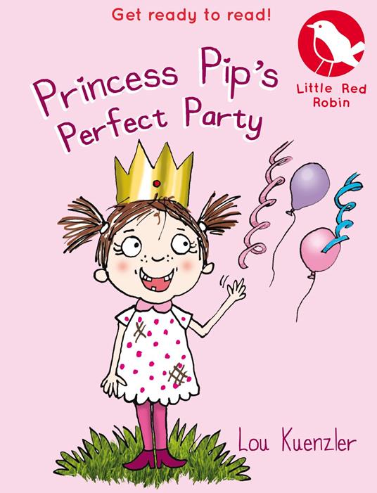 Princess Pip's Perfect Party - Lou Kuenzler,Kimberley Scott - ebook