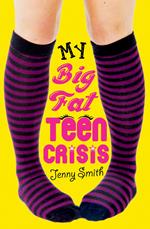 My Big Fat Teen Crisis