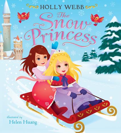 The Snow Princess - Holly Webb,Helen Huang - ebook