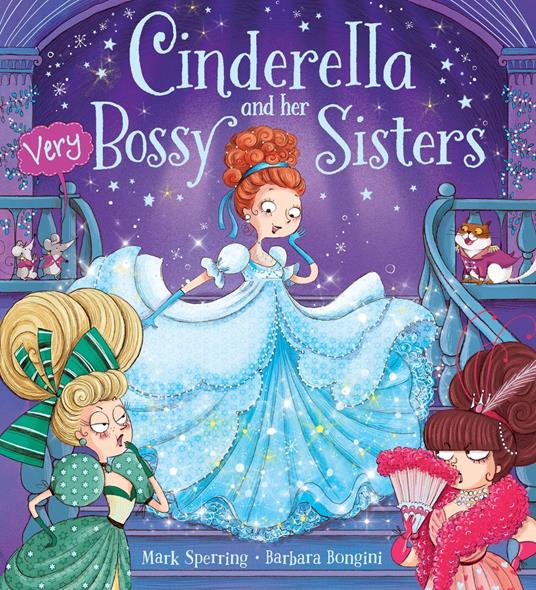 Cinderella and Her Very Bossy Sisters - Mark Sperring,Barbara Bongini - ebook