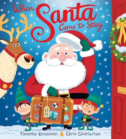 When Santa Came To Stay - Timothy Knapman,Chris Chatterton - ebook