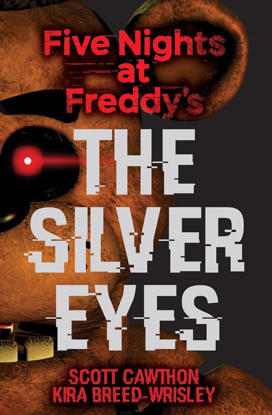 Five Nights at Freddy's: The Silver Eyes - Kira Breed-Wrisley,Scott Cawthon - ebook