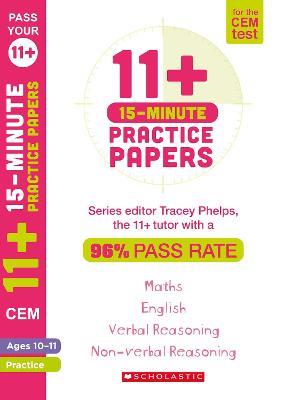 11+ 15-Minute Practice Papers for the CEM Test Ages 10-11 - Tracey Phelps - cover