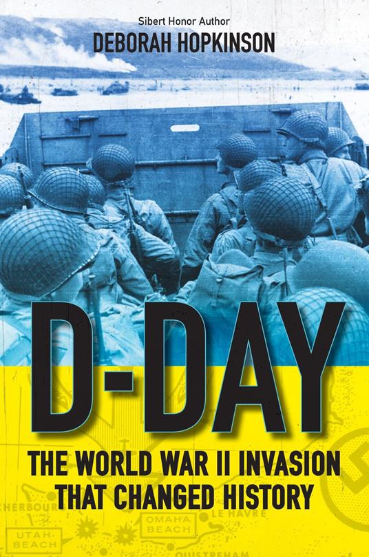 D-Day: The World War II Invasion That Changed History - Deborah Hopkinson - ebook