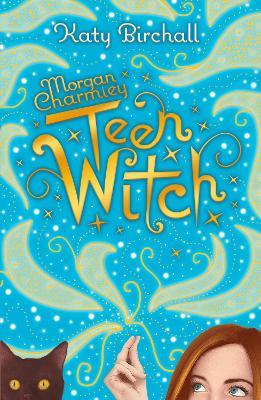 Morgan Charmley: Teen Witch - Katy Birchall - cover