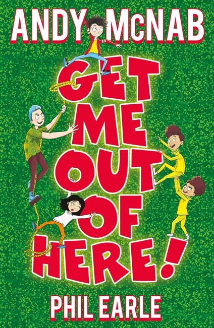 Get Me Out of Here! - Earle Phil,Andy McNab,Robin Boyden - ebook