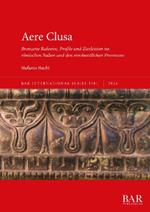Aere Clusa: Bronzene Rahmen, Profile und Zierleisten im römischen Italien und den nordwestlichen Provinzen