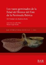 Los vasos geminados de la Edad del Bronce en la Península Ibérica: Del Vinalopó a las Bardenas Reales