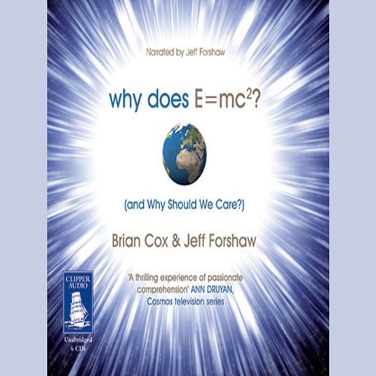 Why Does E=MC² and Why Should We Care?