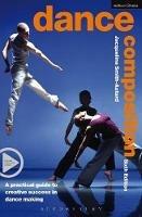 Dance Composition: A practical guide to creative success in dance making - Jacqueline M. Smith-Autard - cover