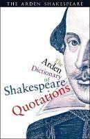 The Arden Dictionary Of Shakespeare Quotations