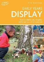 Early Years Display: Hundreds of ideas for displays which actively involve children - Alistair Bryce-Clegg - cover